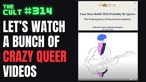 The Cult #314 : A Bunch Of Crazy Queer Videos, Your Next Rabbi Will Probably Be Queer, and More