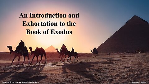 An Introduction to the Book of Exodus – from www.HeartofAShepherd.com.