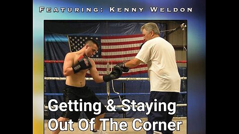 Boxing: Kenny Weldon Getting & Staying Out Of The Corner