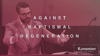 Against Baptismal Regeneration