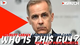 CORRUPT MARK CARNEY (Your Next PM?) & Continued COVID Fallout