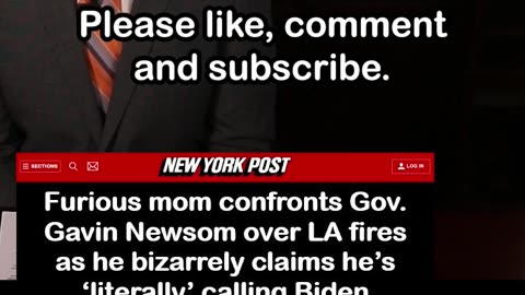 Mom Confronts Gavin Newsom over LA fires, He Claims He’s ‘literally’ Calling Biden