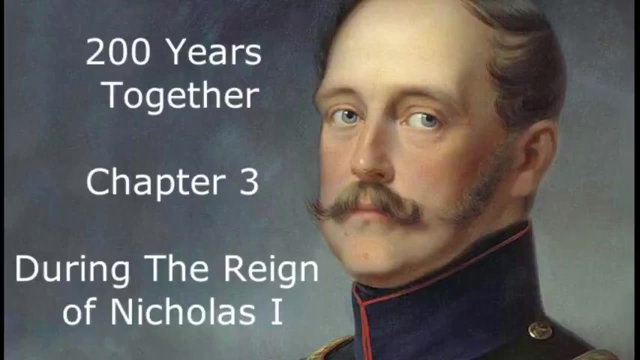 Alexander Solzhenitsyn - 200 Years Together - Chapter 3 - During the Reign Of Nicholas I