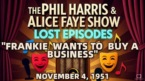 Phil Harris & Alice Faye Show - Frankie Wants To Buy A Business (November 4, 1951) Lost Episod...