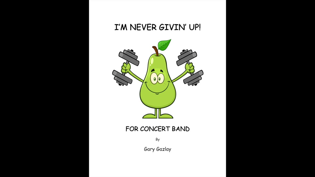 I’M NEVER GIVIN’ UP! – (For Concert Band)