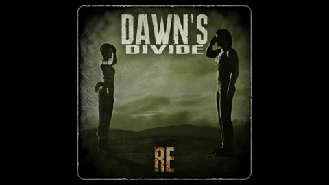 RE - Dawn's Divide (Ending Theme)