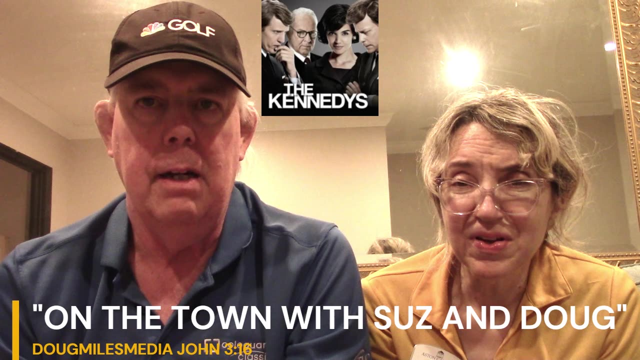 "On the Town with Suz and Doug" Review the "Kennedys" Television Mini Series
