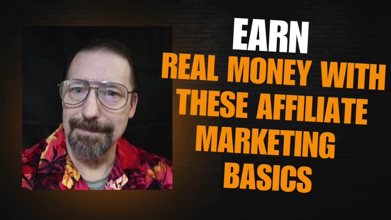 Earn Real Money with these Affiliate Marketing Basics