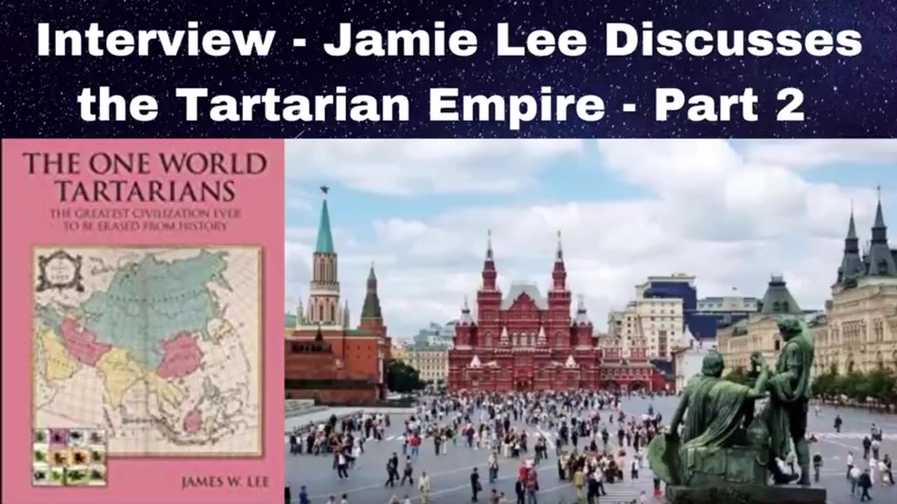 Jamie Lee Discusses the Tartarian Empire (Part 2/2)
