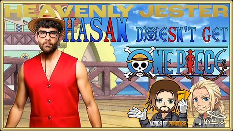 Hasan Doesnt Get One Piece - Feat. WordsOfParadise