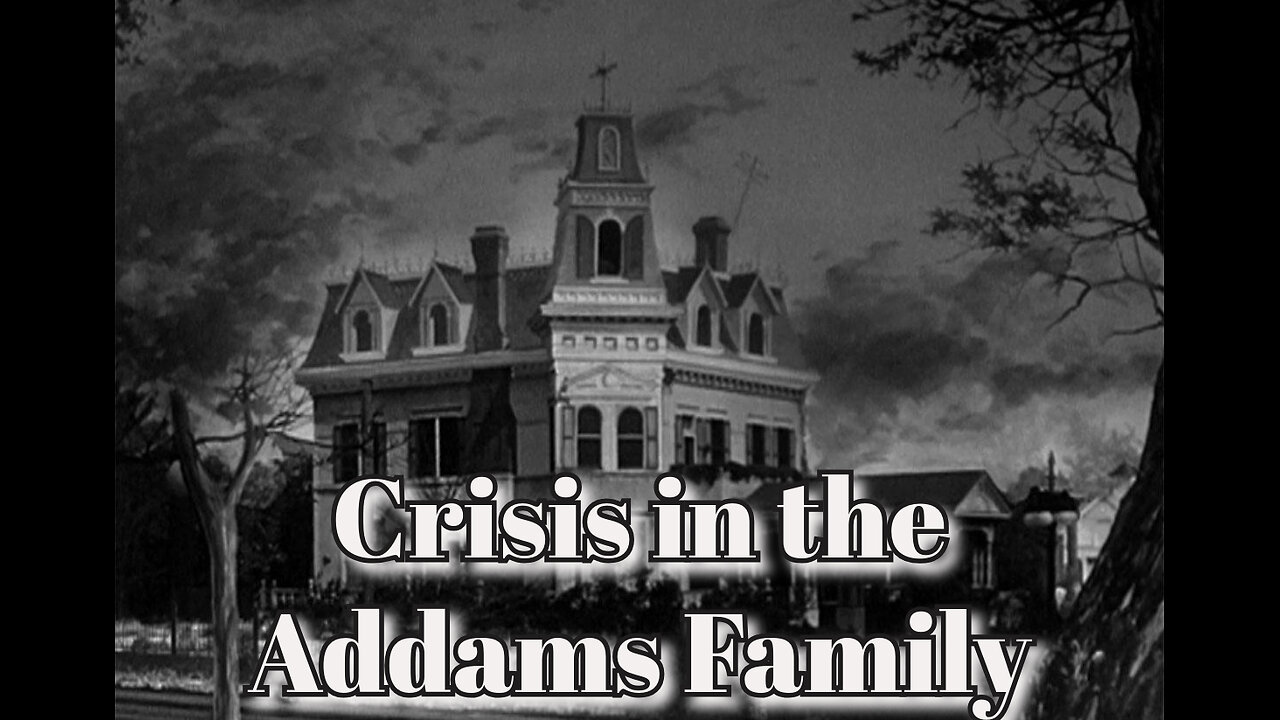 Crisis in the Addams Family