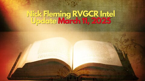 Nick Fleming RVGCR Intel Update March 11, 2025