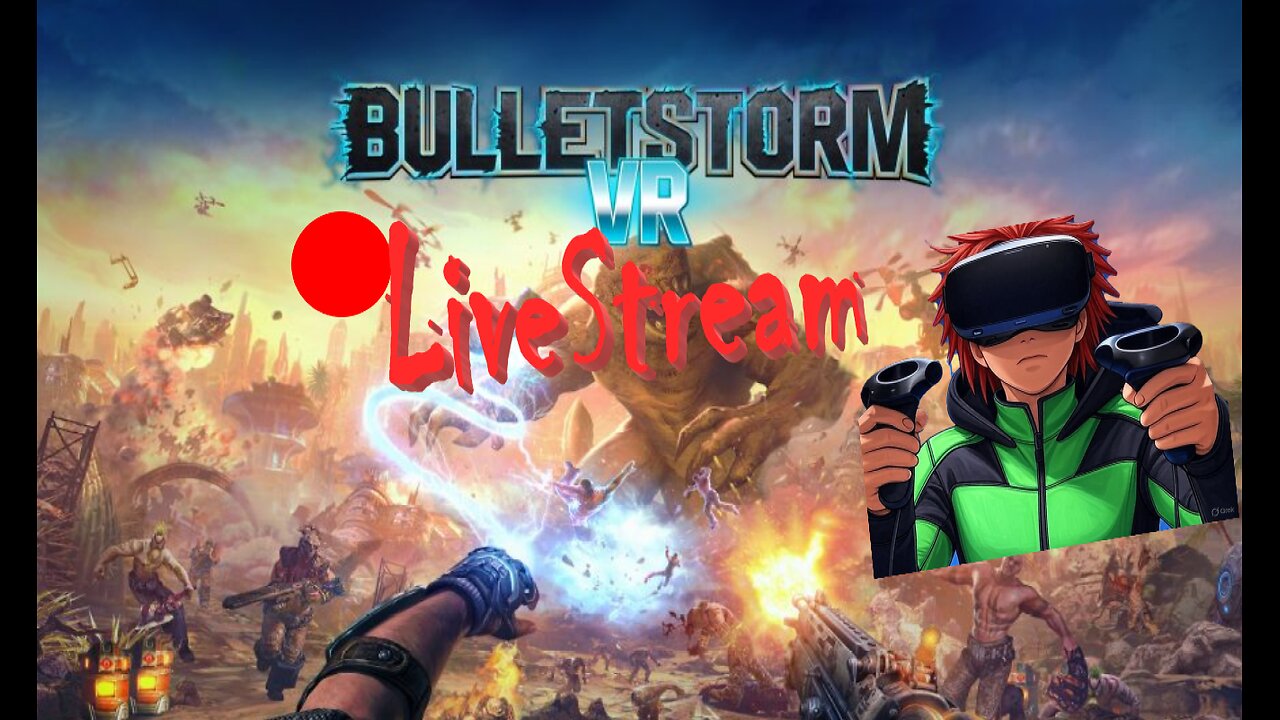Unleash the Carnage | BulletStorm VR LiveStream