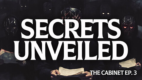 The Cabinet Ep 3: Secrets Unveiled