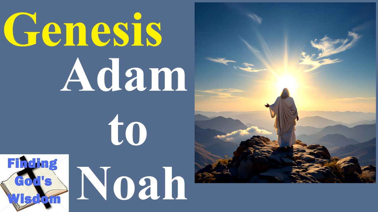 Genesis: Adam to Noah