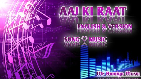 Mr Romiyo - To Night Song | Aaj Ki Raat English Version Song | Official Music