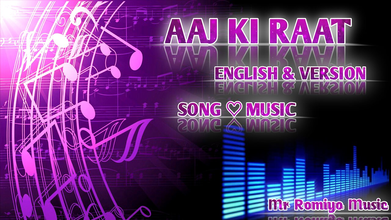 Mr Romiyo - To Night Song | Aaj Ki Raat English Version Song | Official Music