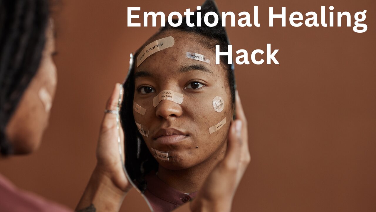 Emotional Healing Hack