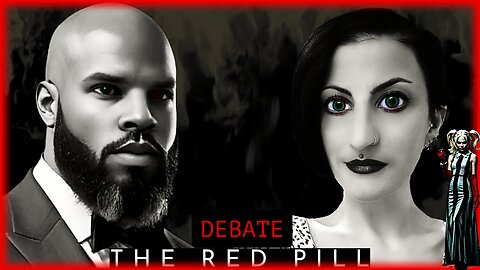 DEBATE - The Red Pill @TEAM_FATTY @IKilledEarl