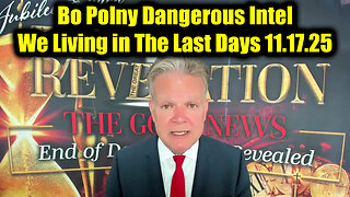 Bo Polny Dangerous Intel 11.17.25 - We Living in The Last Days