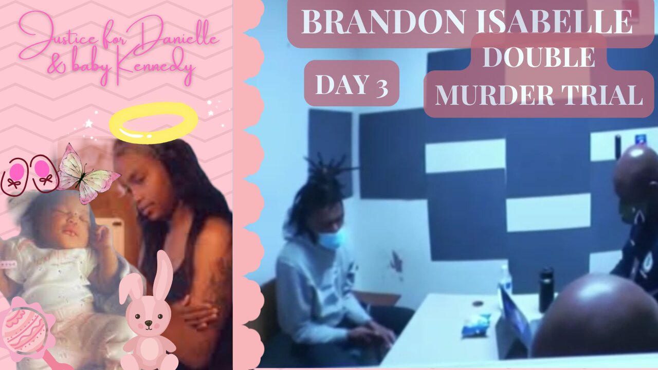 Day 3 *INTERROGATION+BODY CAM Deadbeat Dad Double Murder Trial ~Justice for Danielle & Baby Kennedy~