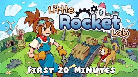 Little Rocket Lab - First 20 Minutes (No Commentary Gameplay)