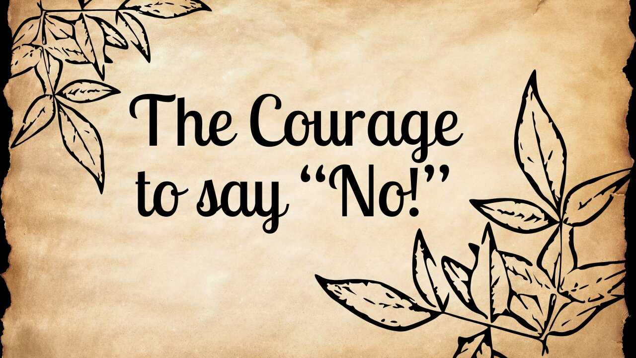 The Courage to Say "No"