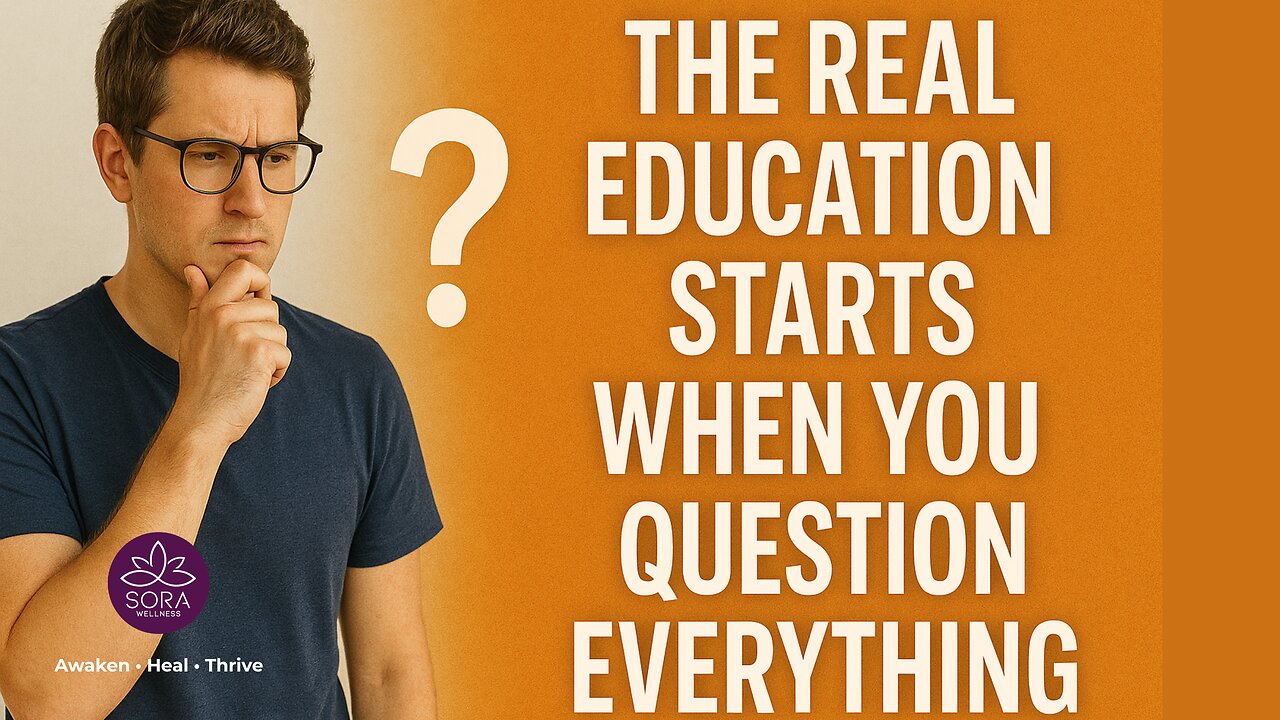 The Real Education Starts When You Question Everything