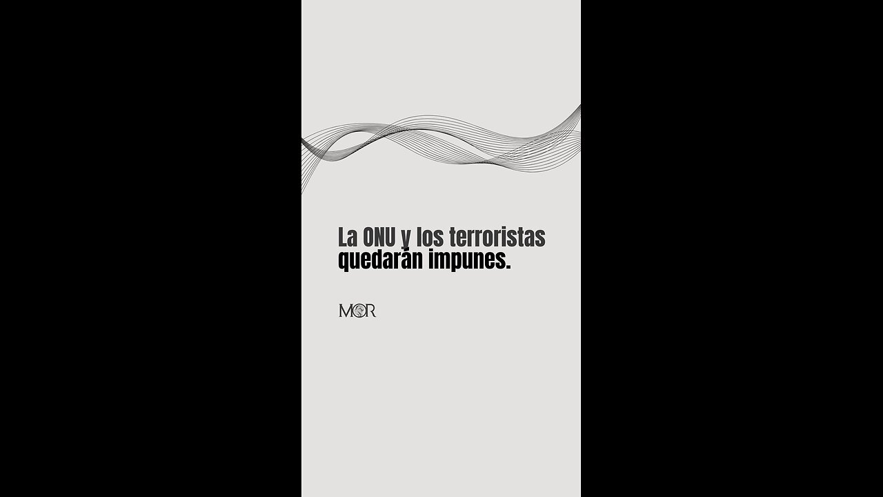 La ONU y los Terroristas Quedarán Impunes