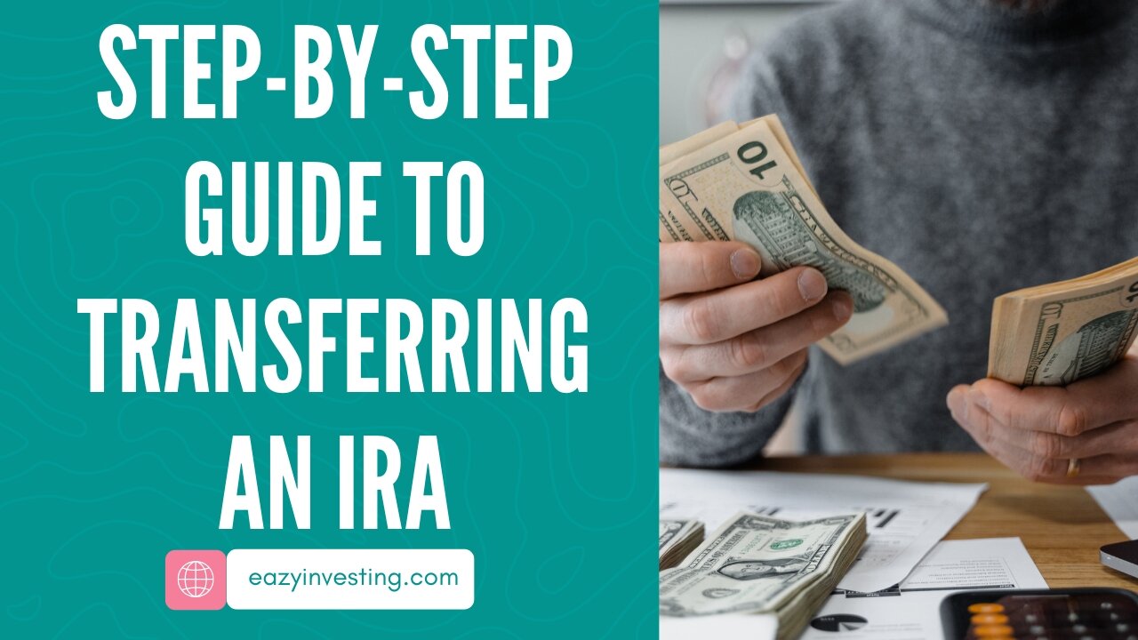 Step-by-Step Guide to Transferring an IRA