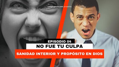 NO FUE TU CULPA 💔 | Sanidad interior y propósito en Dios | Fuego y Gloria