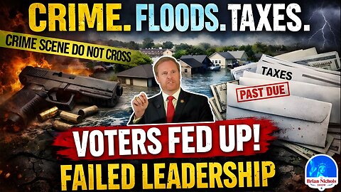 TBNS: Harris County Crime, Flooding, Taxes - Voters FED UP With Failed Leadership