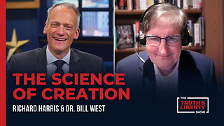 The Science of Creation - with Dr. Bill West on The Truth & Liberty Show