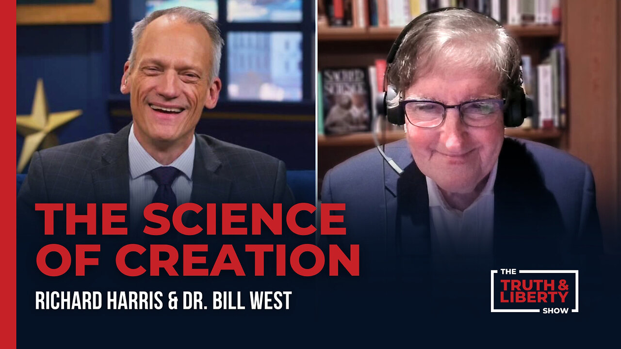 The Science of Creation - with Dr. Bill West on The Truth & Liberty Show