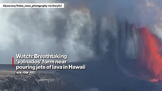 Watch: Breathtaking 'Volnadoes' Swirl Near Pouring Jets of Lava in Hawaii