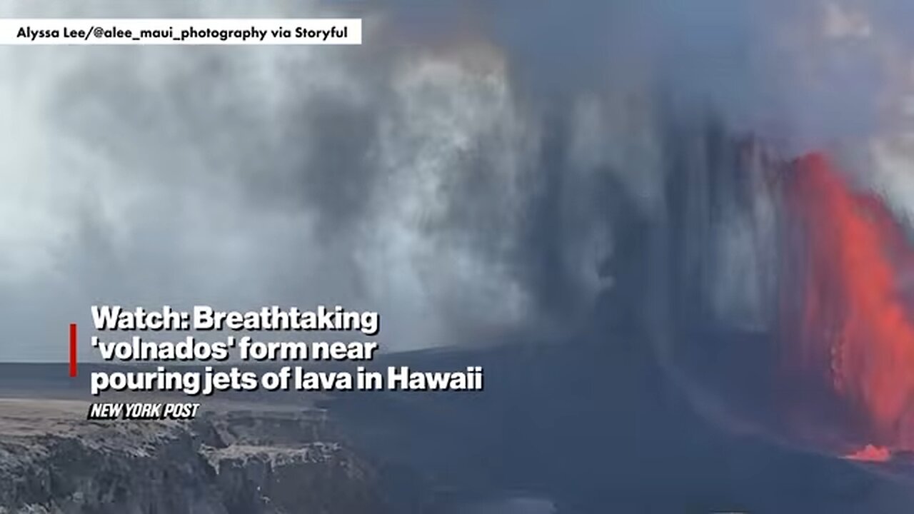 Watch: Breathtaking Volnadoes Swirl Near Pouring Jets of Lava in Hawaii