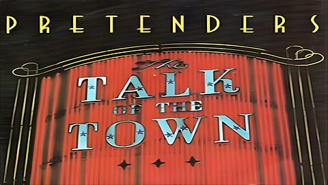 Pretenders - Talk Of The Town