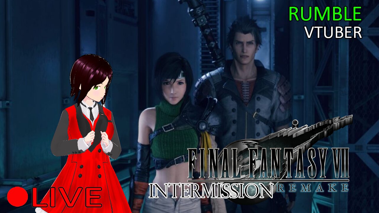 (VTUBER) - Starting INTERmission DLC - FINAL FANTASY VII REMAKE #13 - RUMBLE