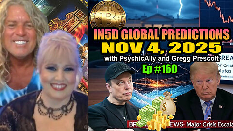 November 4, 2025 Intuitive In5d Bold Global Predictions by PsychicAlly and Gregg Prescott