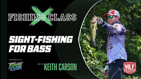 FISHING CLASS: Sight-fishing secrets from MLF pro Keith Carson