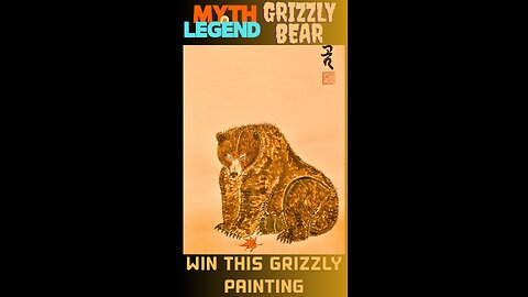 Legendary Grizzly Bear — From Korean Myth to Your Home