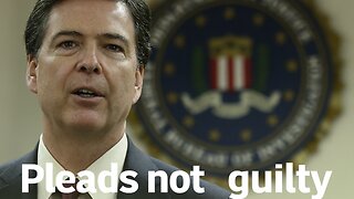 James Comey PLEADS NOT GUILTY
