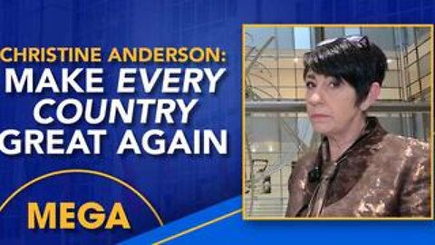 Germany's Christine Anderson: Make Every Country Great Again!