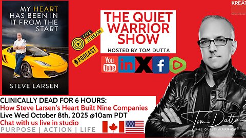CLINICALLY DEAD FOR 6 HOURS: HOW STEVE LARSEN'S BROKEN HEART BUILT NINE COMPANIES