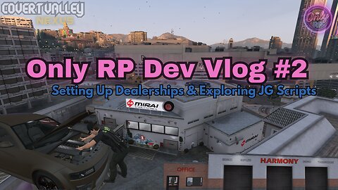 Only RP Dev Vlog #2: Setting Up Dealerships & Exploring JG Scripts