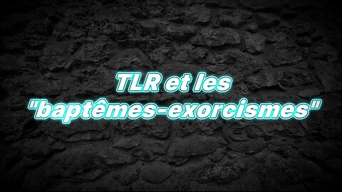 "The Last Reformation" et les "baptêmes-exorcismes" 👿