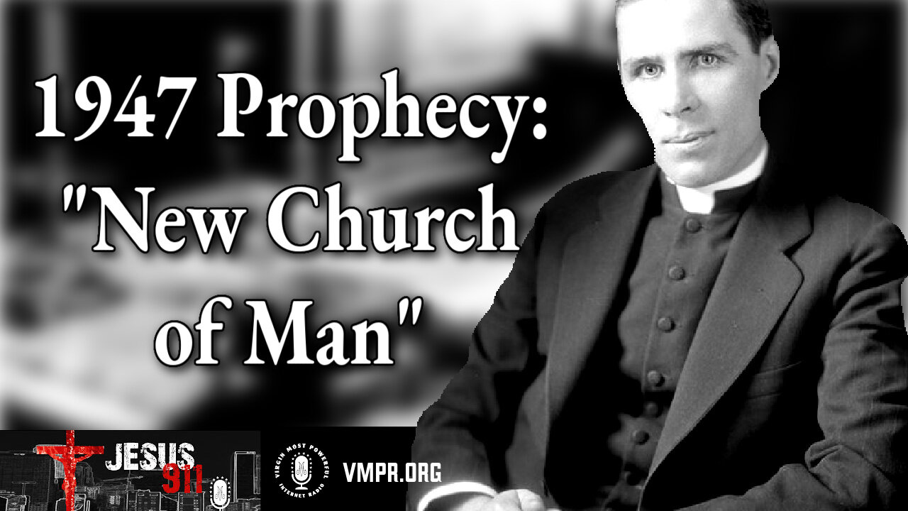 14 Oct 25, Jesus 911: 1947 Prophecy: New Church of Man
