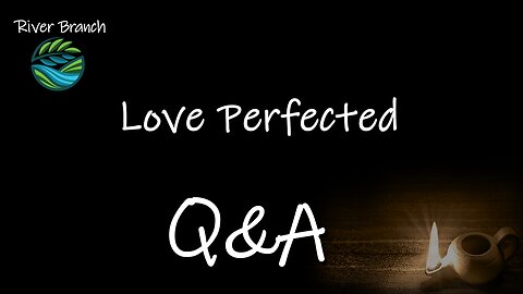 Love Perfected Q&A - The Fear of Elohim - Part 3