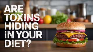 Are Toxins Hiding In Your Diet?