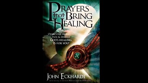 Prayers that bring Healing - John Eckhardt